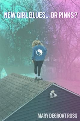 New Girl Blues...or Pinks by Ross, Mary Degroat