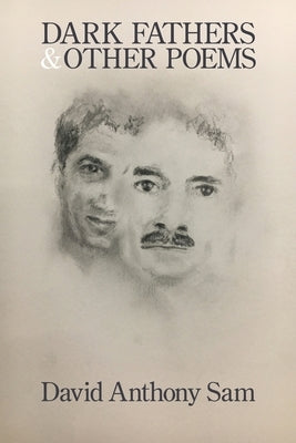 Dark Fathers and Other Poems by Sam, David Anthony