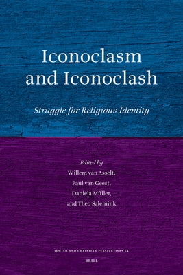 Iconoclasm and Iconoclash by Asselt, Willem