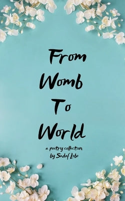 From Womb to World by Lobo, Sadaf Steven