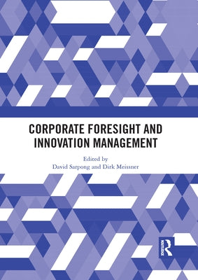 Corporate Foresight and Innovation Management by Sarpong, David