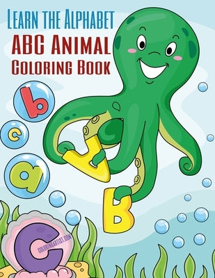 Learn the Alphabet - ABC Animal Coloring Book by Snels, Nick