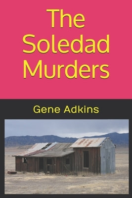 The Soledad Murders by Adkins, Gene