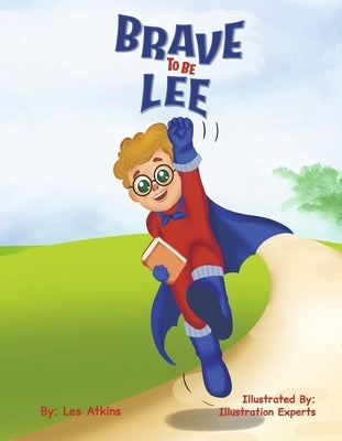Brave to Be Lee by Atkins, Les