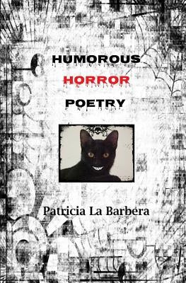 Humorous Horror Poetry by La Barbera, Patricia