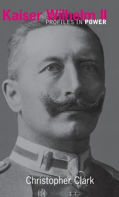 Kaiser Wilhelm II by Clark, Christopher