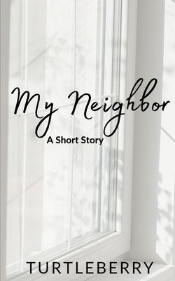 My Neighbor by Turtleberry