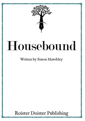 Housebound by Mawdsley, Simon