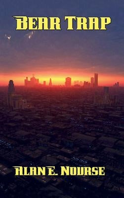 Bear Trap by Nourse, Alan E.