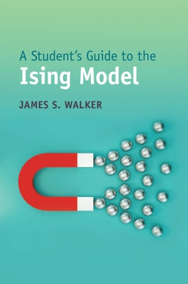 A Student's Guide to the Ising Model by Walker, James S.