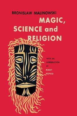 Magic, Science and Religion by Malinowski, Bronislaw