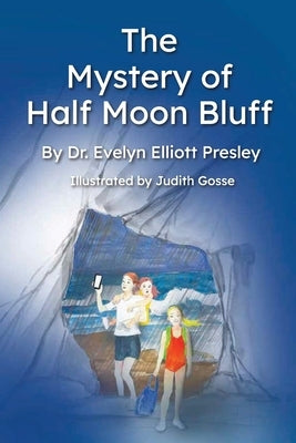 The Mystery of Half Moon Bluff by Presley, Evelyn E.