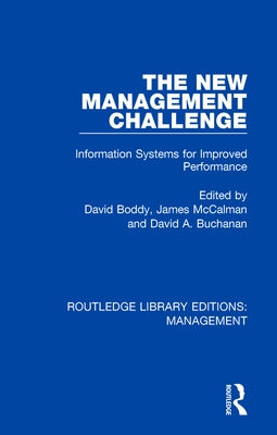 The New Management Challenge: Information Systems for Improved Performance by Boddy, David