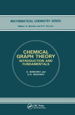 Chemical Graph Theory by Bonchev, D.