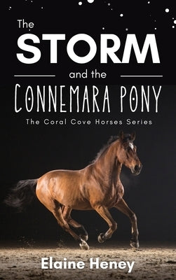The Storm and the Connemara Pony - The Coral Cove Horses Series by Heney, Elaine