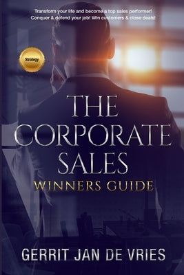 The corporate sales winners guide by de Vries, Gerrit Jan