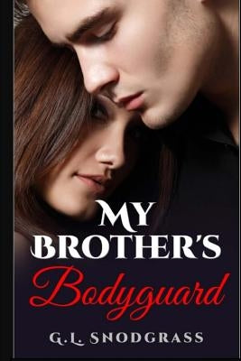 My Brother's Bodyguard by Snodgrass, G. L.