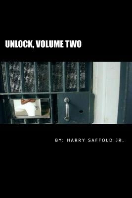 Unlock: The Drug Dealer Meets The Judge by Saffold Jr, Harry E.