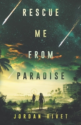 Rescue Me from Paradise by Rivet, Jordan