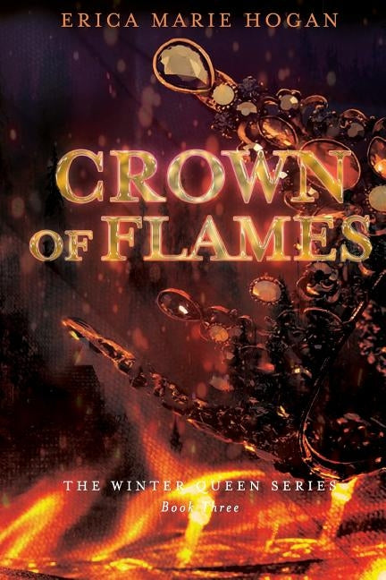 Crown of Flames by Hogan, Erica Marie
