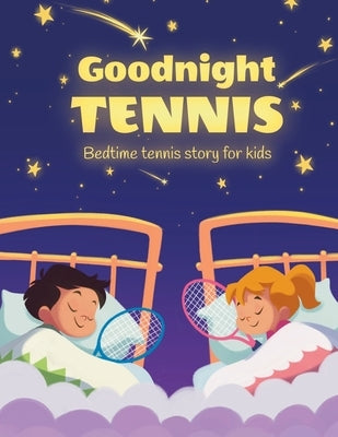 Goodnight tennis. Bedtime tennis story for kids by Spruza, Janina