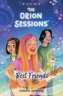Best Friends: A Contemporary Middle-Grade Story with Music by Daveiga, Cheryl