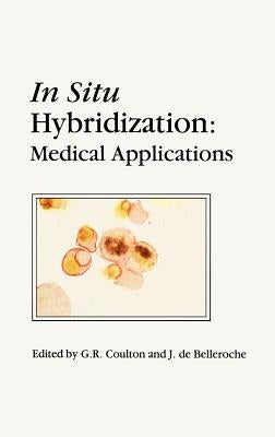 In Situ Hybridization: Medical Applications by Coulton, G. R.