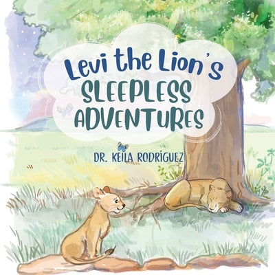 Levi the Lion's Sleepless Adventures by Rodriguez, Keila