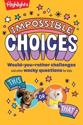Impossible Choices by Highlights
