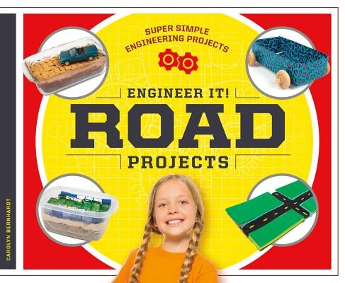 Engineer It! Road Projects by Bernhardt, Carolyn