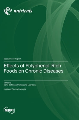 Effects of Polyphenol-Rich Foods on Chronic Diseases by Pascual-Teresa, Sonia de