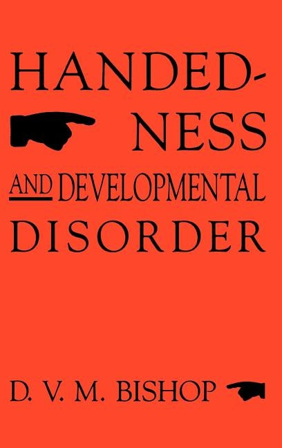 Handedness and Developmental Disorder by Bishop, D. V.