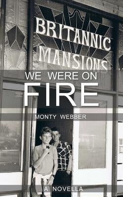 We Were On Fire by Webber, Monty