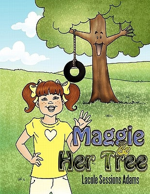Maggie and Her Tree by Adams, Lacole Sessions