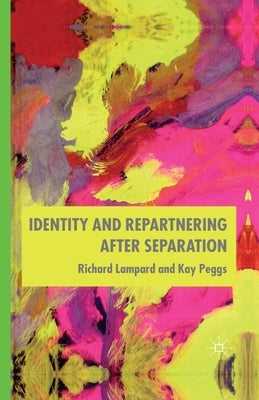 Identity and Repartnering After Separation by Lampard, R.