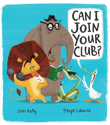 Can I Join Your Club? by Kelly, John