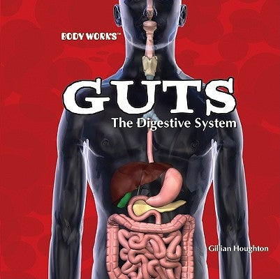 Guts: The Digestive System by Houghton, Gillian