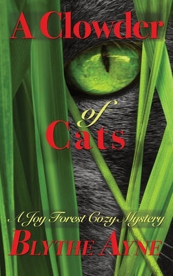 A Clowder of Cats: A Joy Forest Cozy Mystery by Ayne, Blythe