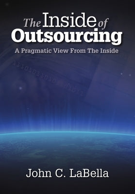 The Inside of Outsourcing by Labella, John