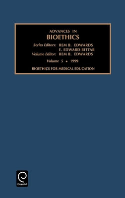 Bioethics for Medical Education by Bittar, Neville