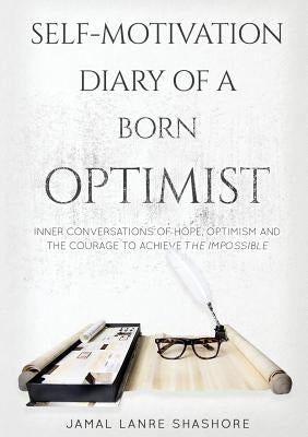 Self-Motivation Diary of a Born Optimist by Lanre Shashore, Jamal