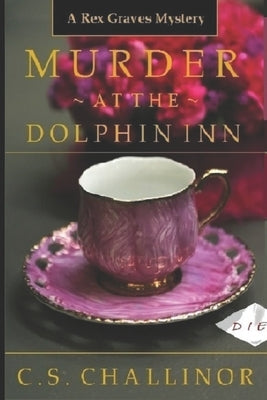 Murder at the Dolphin Inn [LARGE PRINT] by Challinor, C. S.