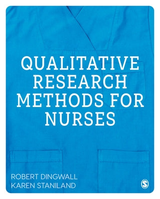 Qualitative Research Methods for Nurses by Dingwall, Robert