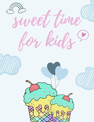 SWEET time for KIDS: My first big ice cream activity book for kids ages 4-8 -(A-Z ) Handwriting & Number Tracing & The maze game & Coloring by Book, Nicenurse