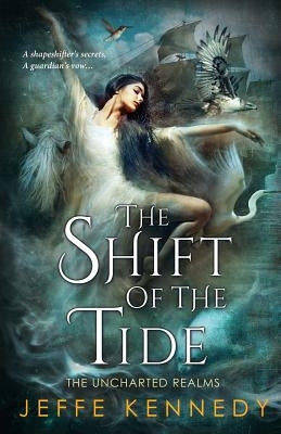 The Shift of the Tide by Kennedy, Jeffe
