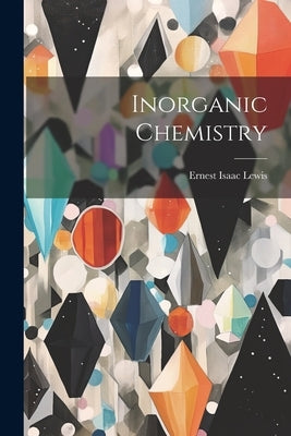 Inorganic Chemistry by Lewis, Ernest Isaac