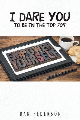 I Dare You to Be in the Top 20% by Pederson, Dan