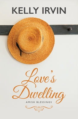 Love's Dwelling by Irvin, Kelly