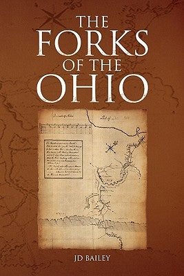 The Forks of the Ohio by Bailey, Jd