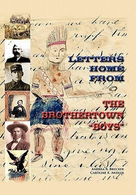 Letters Home from the Brothertown "Boys" by Brucker, Andrea R.